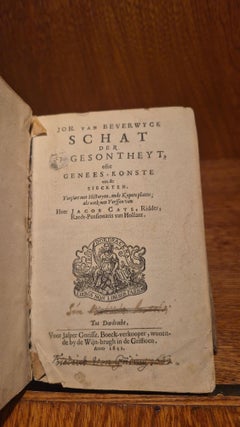 Schat der Gesontheyt, ofte Genees-Konste van de Sieckten / Schat der Ongesontheyt