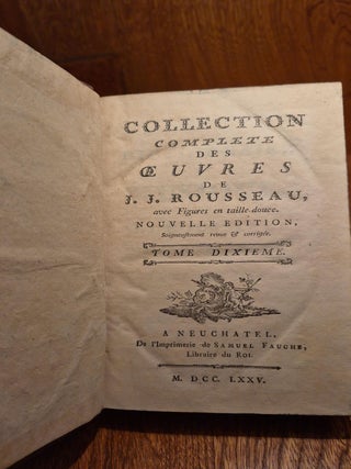 Collection compl&egrave;te des &oelig;uvres de J. J. Rousseau