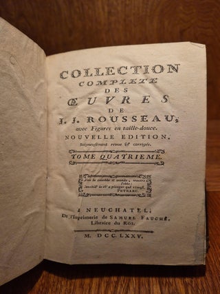 Collection compl&egrave;te des &oelig;uvres de J. J. Rousseau