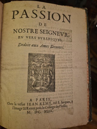 La Passion de Nostre Seigneur en Vers Burlesques. Dedi&eacute;e aux Ames Devotes
