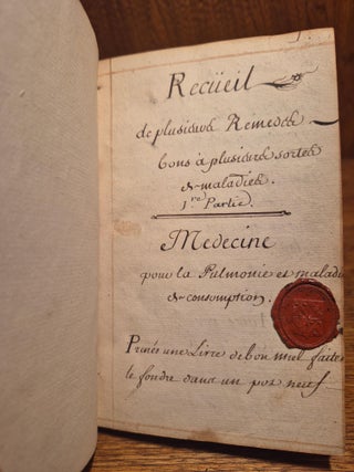 Recueil de plusieurs Rem&egrave;des, bons &agrave; plusieurs sortes de maladies. Premi&egrave;re et Seconde Partie.